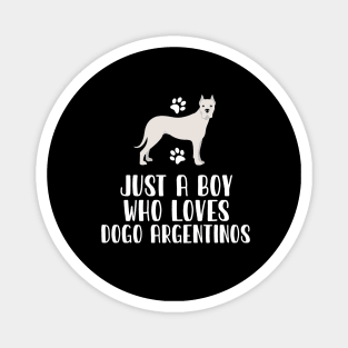 Just A Boy Who Loves Dogo Argentinos Magnet